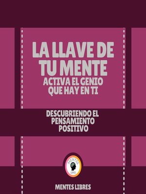 cover image of La Llave De tu Mente Activa el Genio que Hay en Ti--Descubriendo El Pensamiento Positivo
